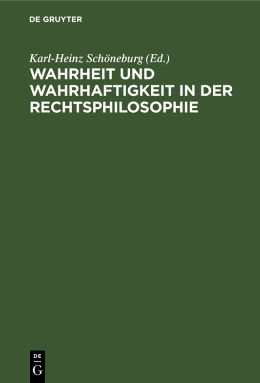 Wahrheit und Wahrhaftigkeit in der Rechtsphilosophie