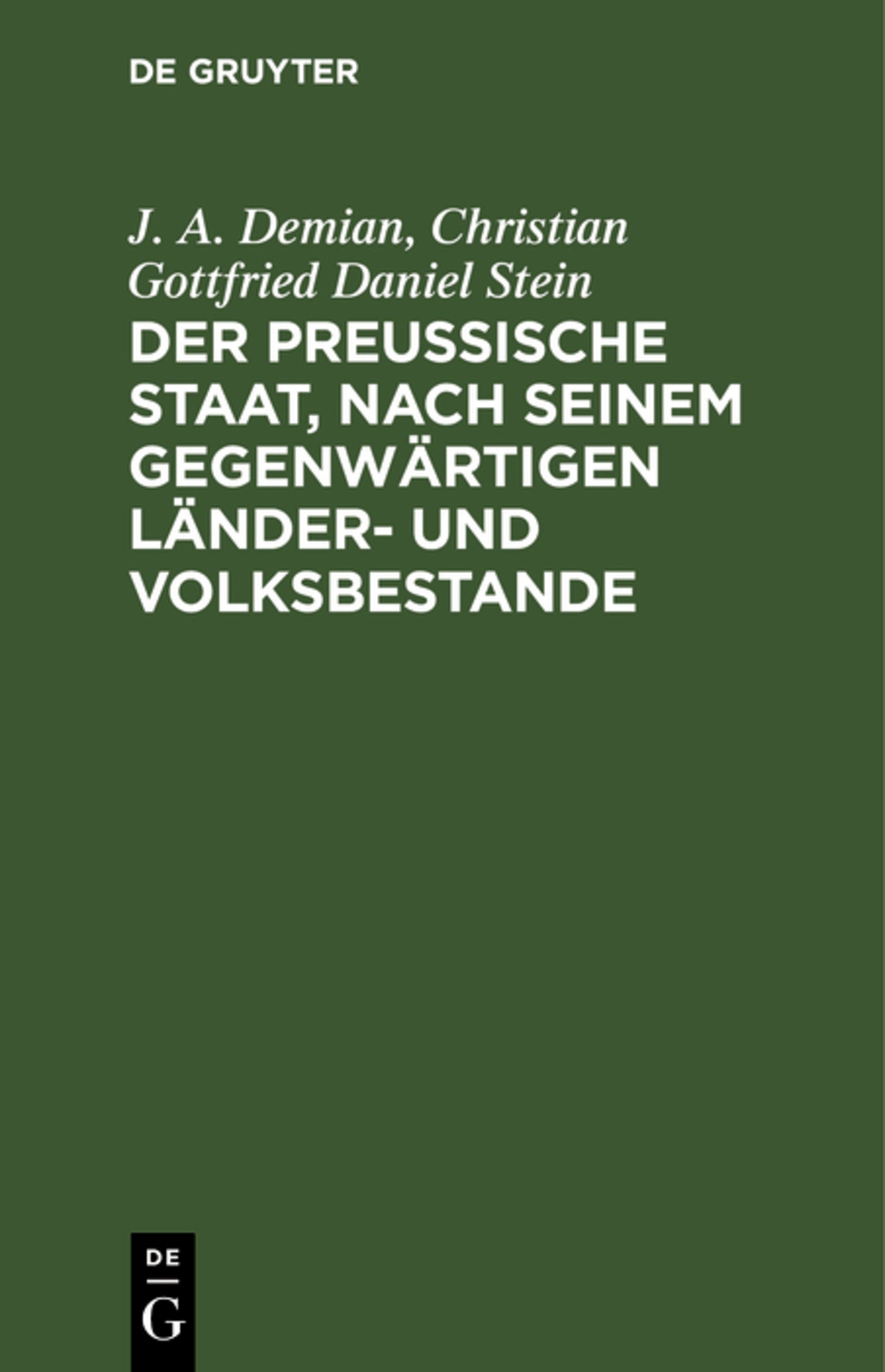 Der preußische Staat, nach seinem gegenwärtigen Länder- und Volksbestande