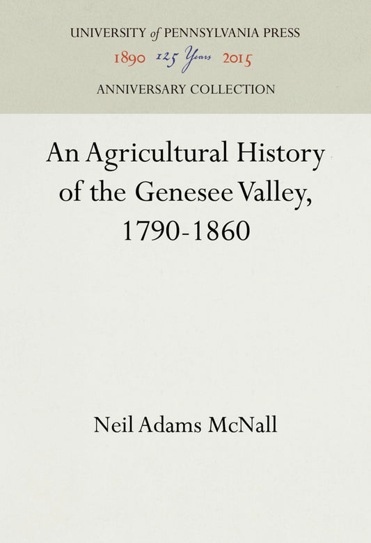 An Agricultural History of the Genesee Valley, 1790-1860