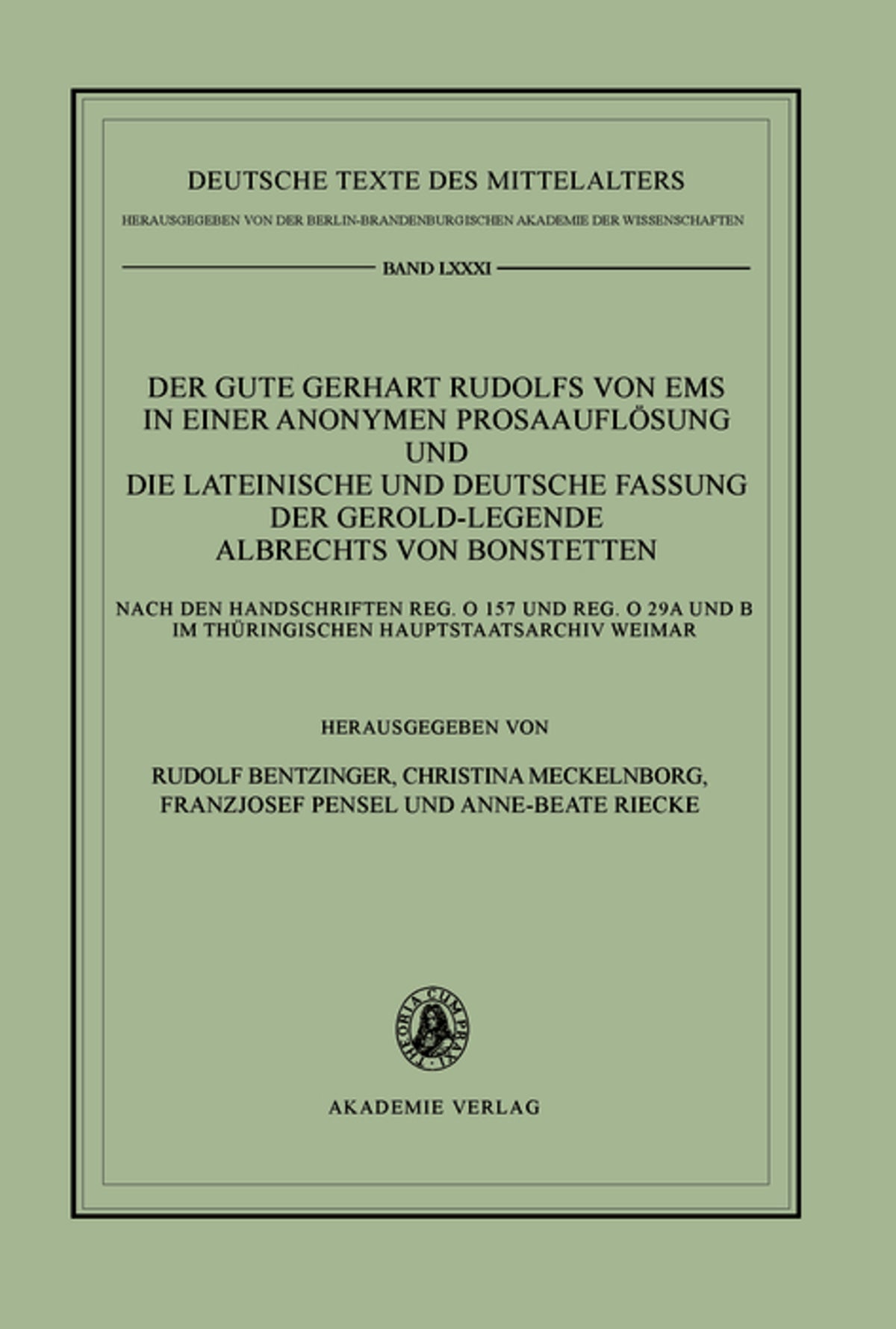 Der gute Gerhart Rudolfs von Ems in einer anonymen Prosaauflösung und die lateinische und deutsche Fassung der Gerold-Legende Albrechts von Bonstetten
