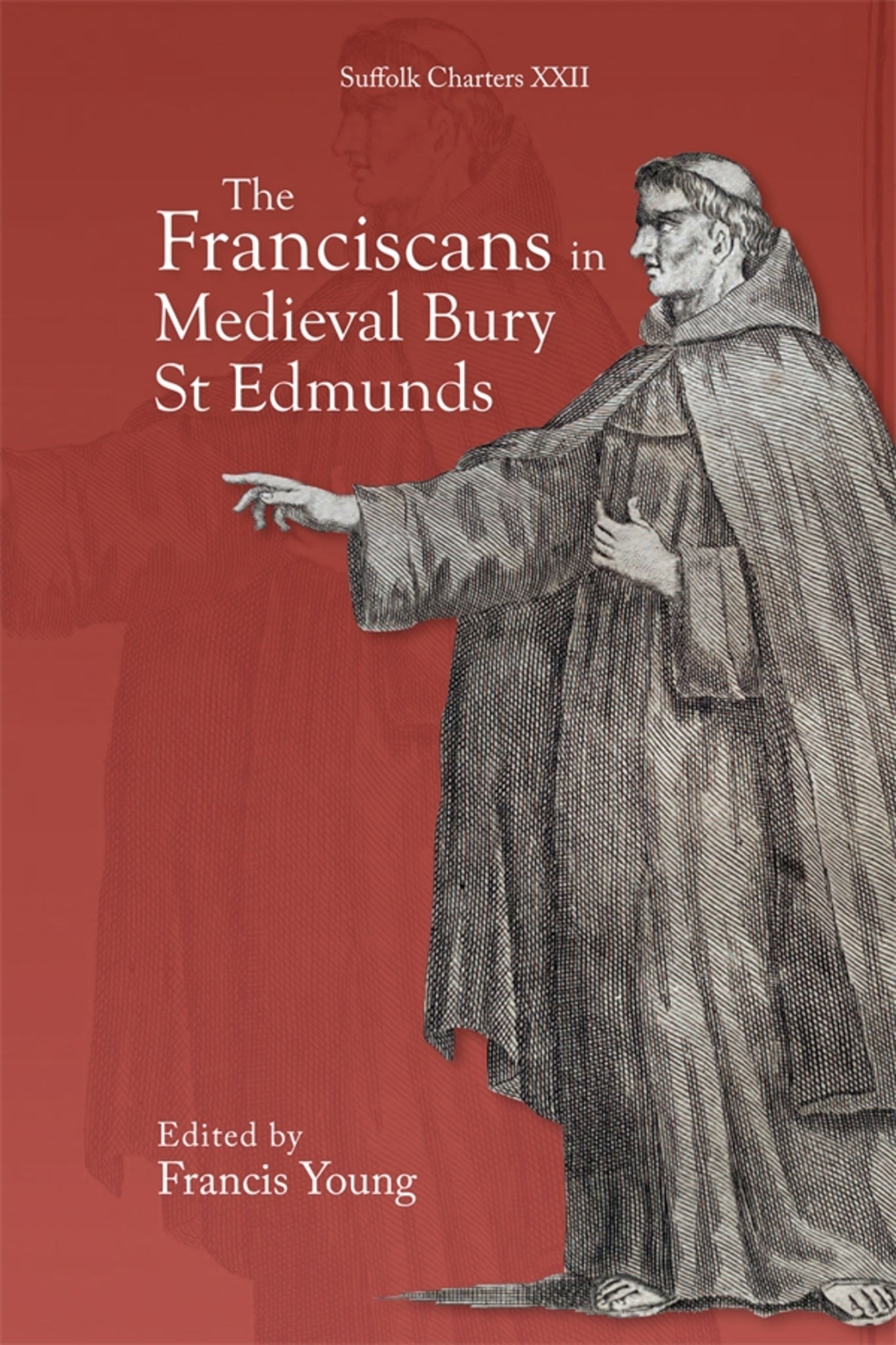 Cover image for The Franciscans in Medieval Bury St Edmunds ISBN 9781837651016