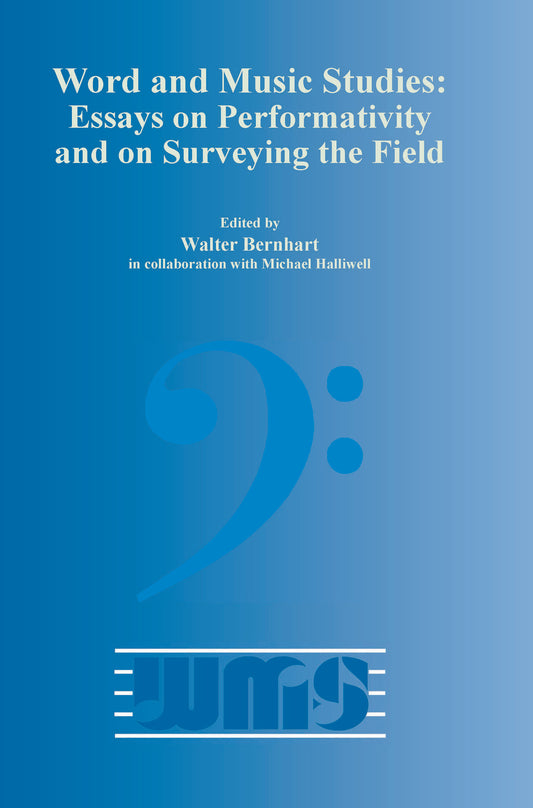 Word and Music Studies: Essays on Performativity and on Surveying the Field