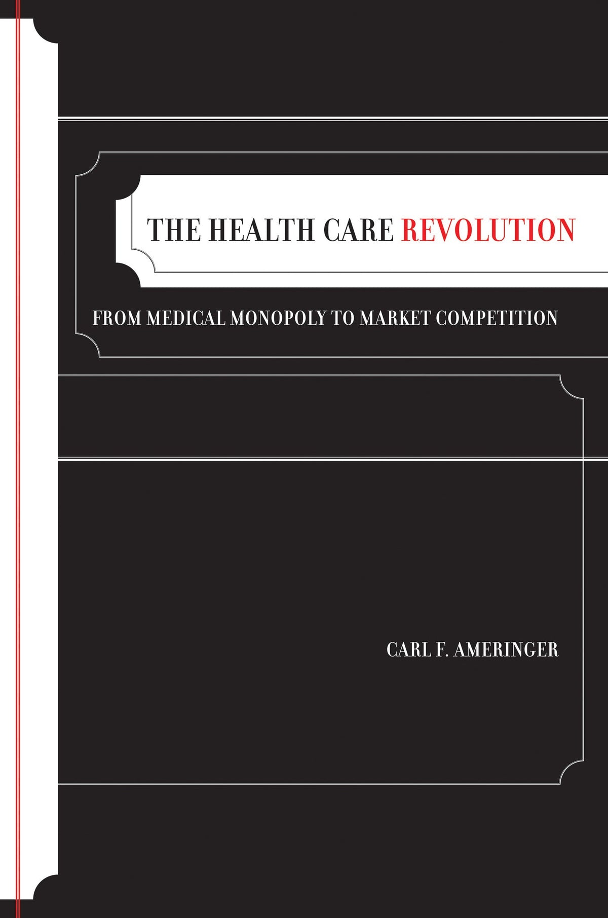 Cover image for The Health Care Revolution ISBN 9780520934689