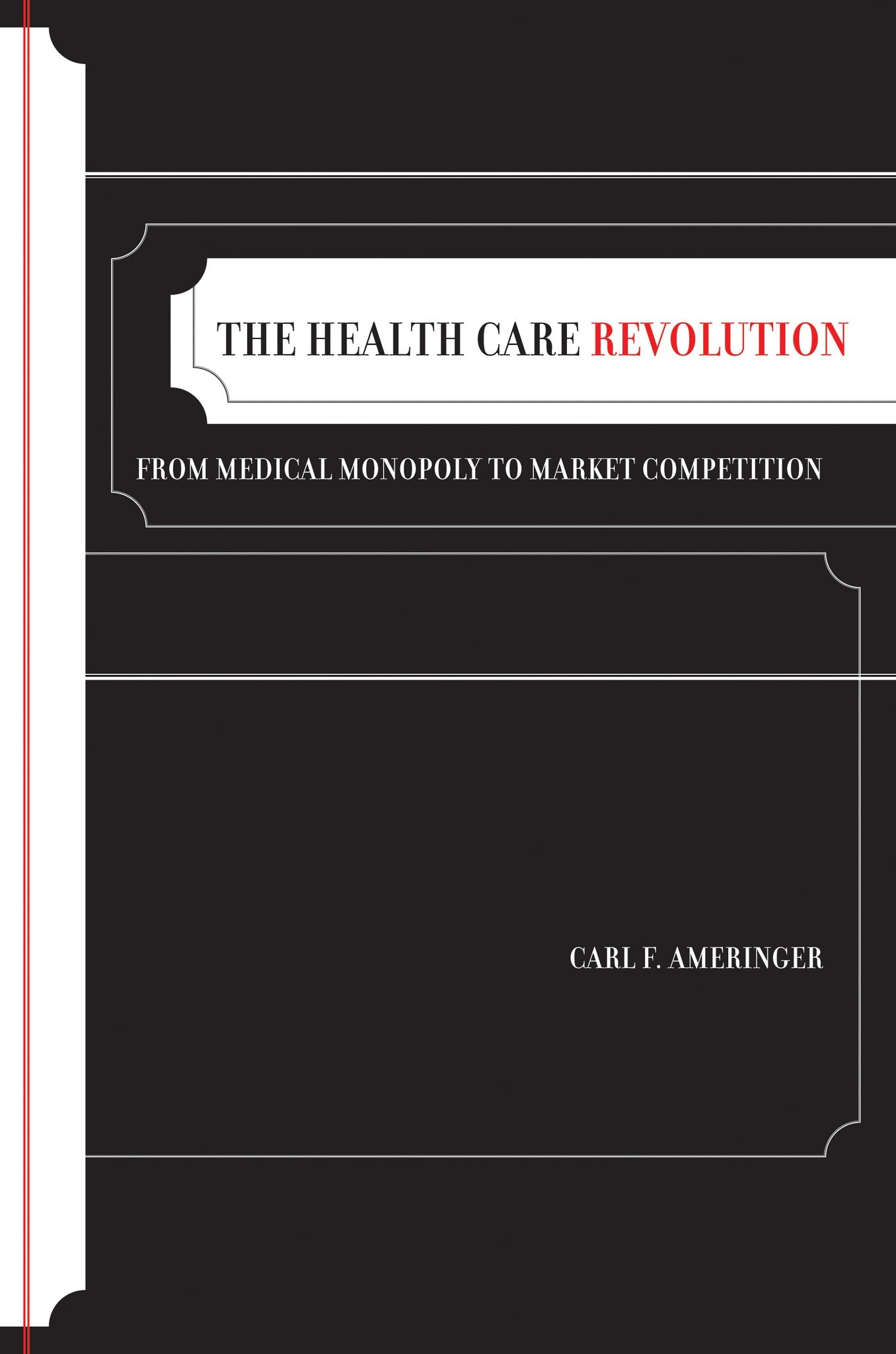 Cover image for The Health Care Revolution ISBN 9780520934689