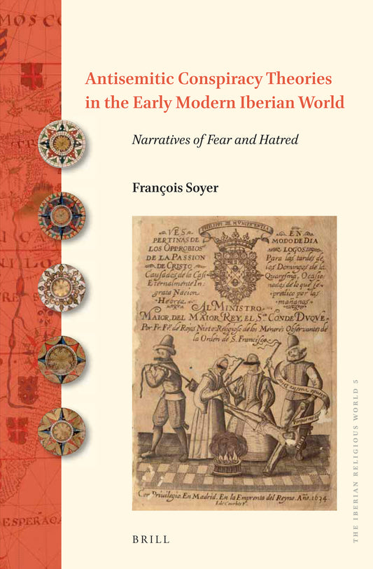 Antisemitic Conspiracy Theories in the Early Modern Iberian World