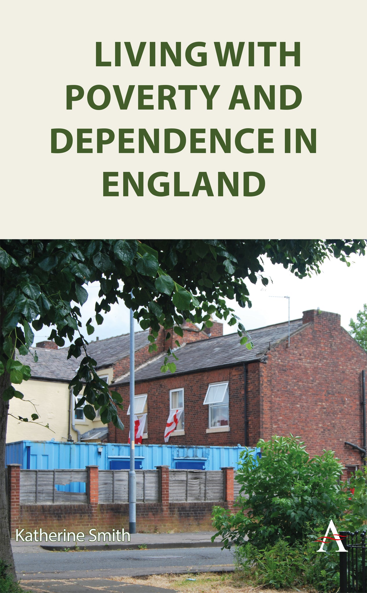 Living with Poverty and Dependence in England