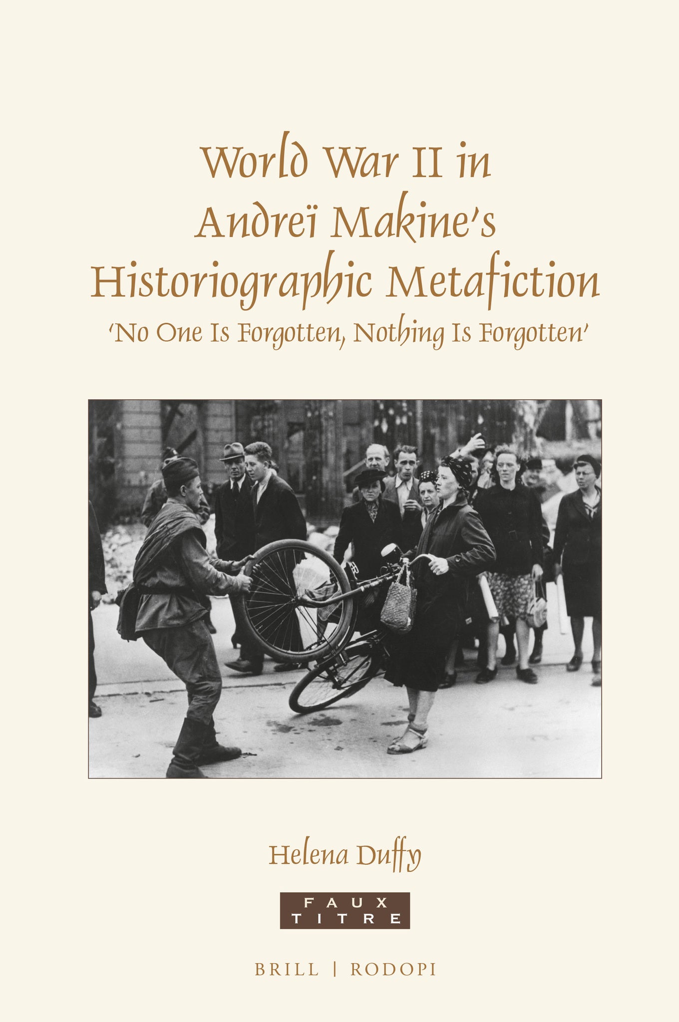 World War II in Andreï Makine’s Historiographic Metafiction