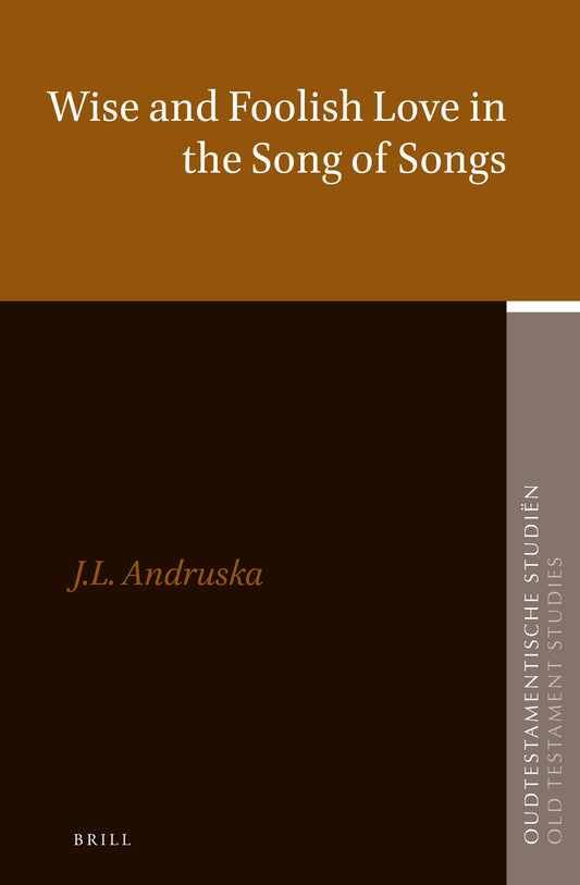 Wise and Foolish Love in the Song of Songs