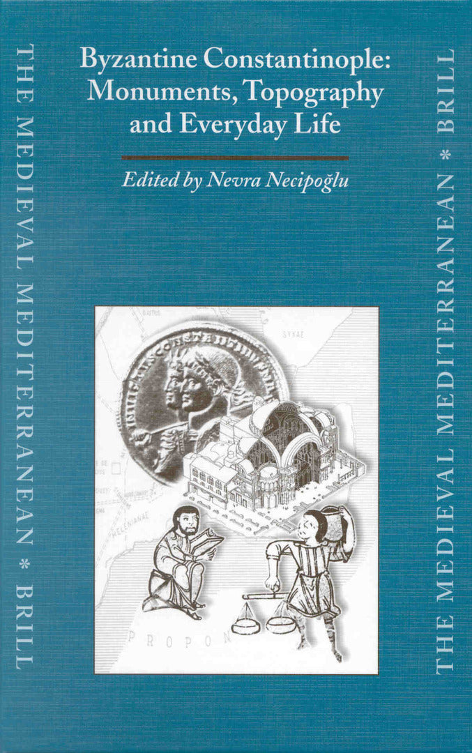 Cover image for Byzantine Constantinople: Monuments, Topography and Everyday Life ISBN 9789004116252