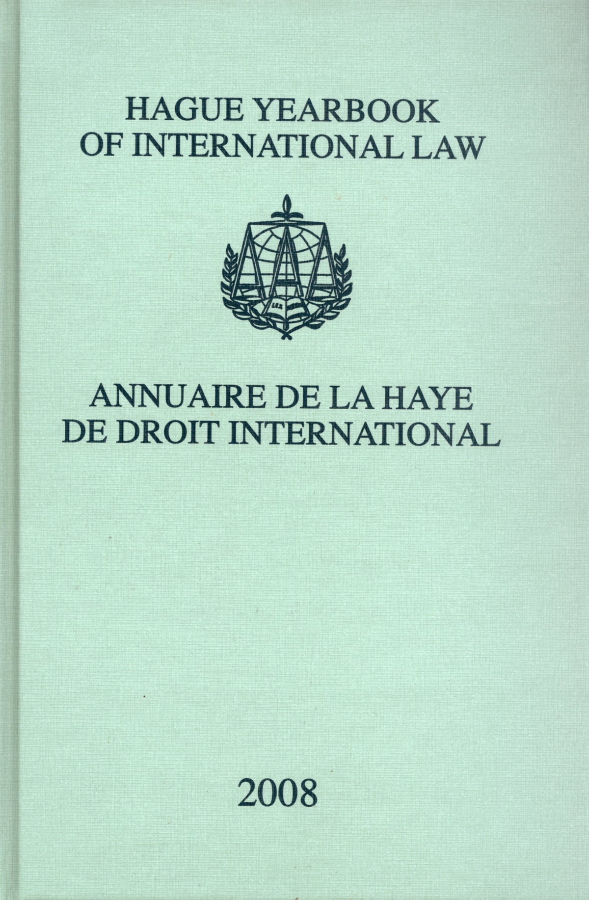 Hague Yearbook of International Law / Annuaire de La Haye de Droit International, Vol. 21 (2008)
