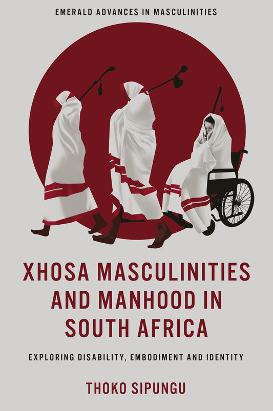 Xhosa Masculinities and Manhood in South Africa