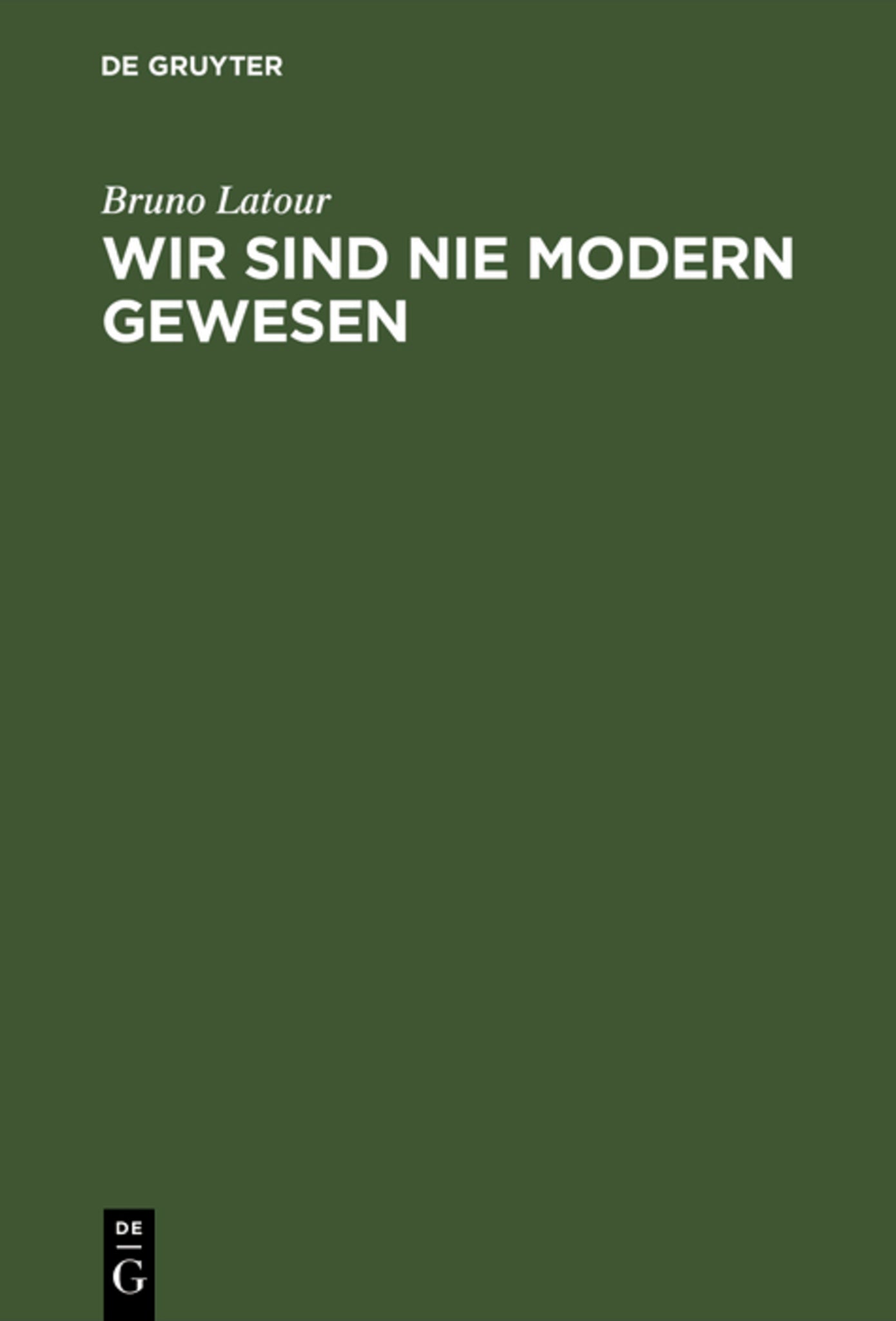 Wir sind nie modern gewesen