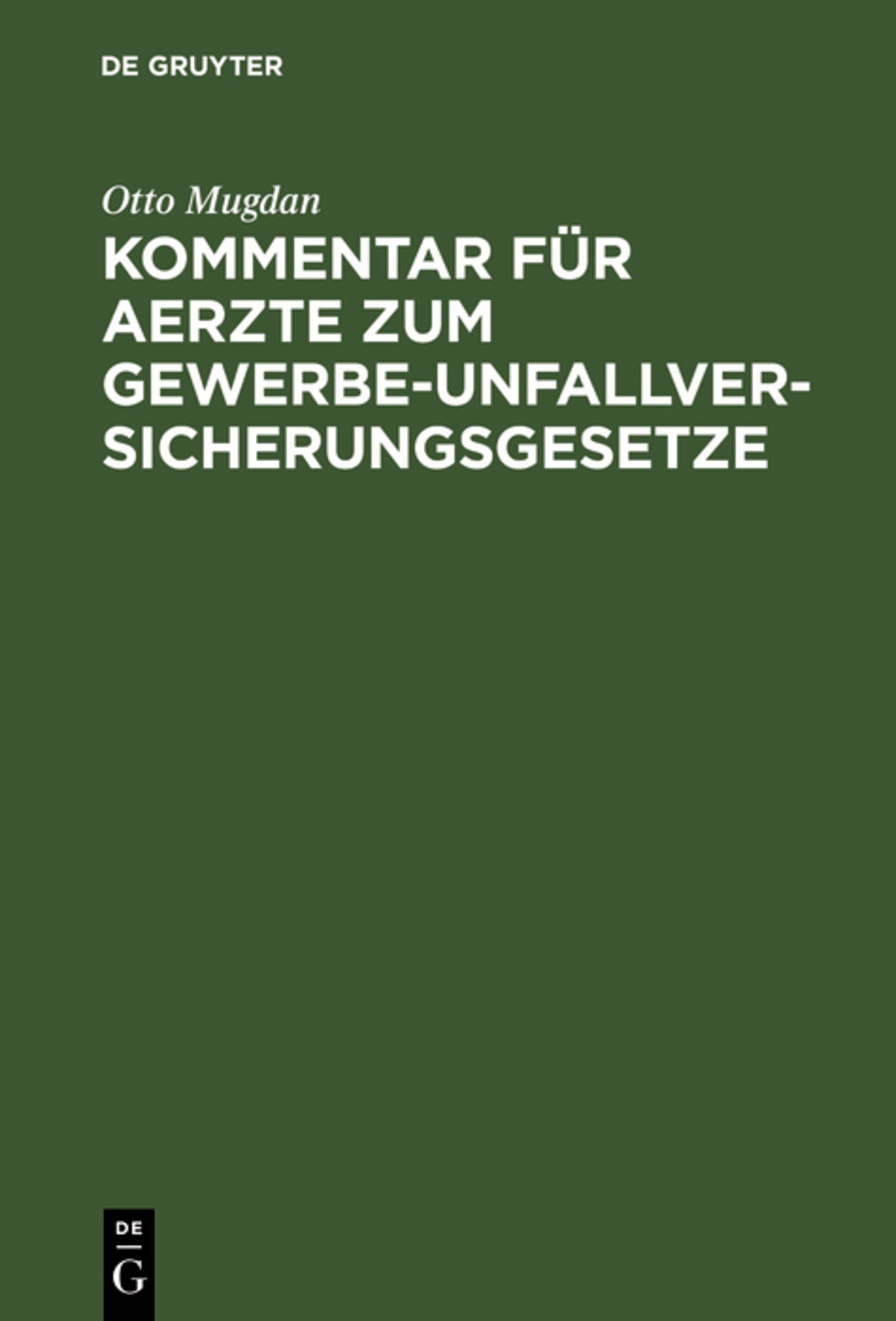 Kommentar für Aerzte zum Gewerbe-Unfallversicherungsgesetze