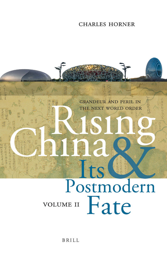 Rising China and Its Postmodern Fate, Volume II