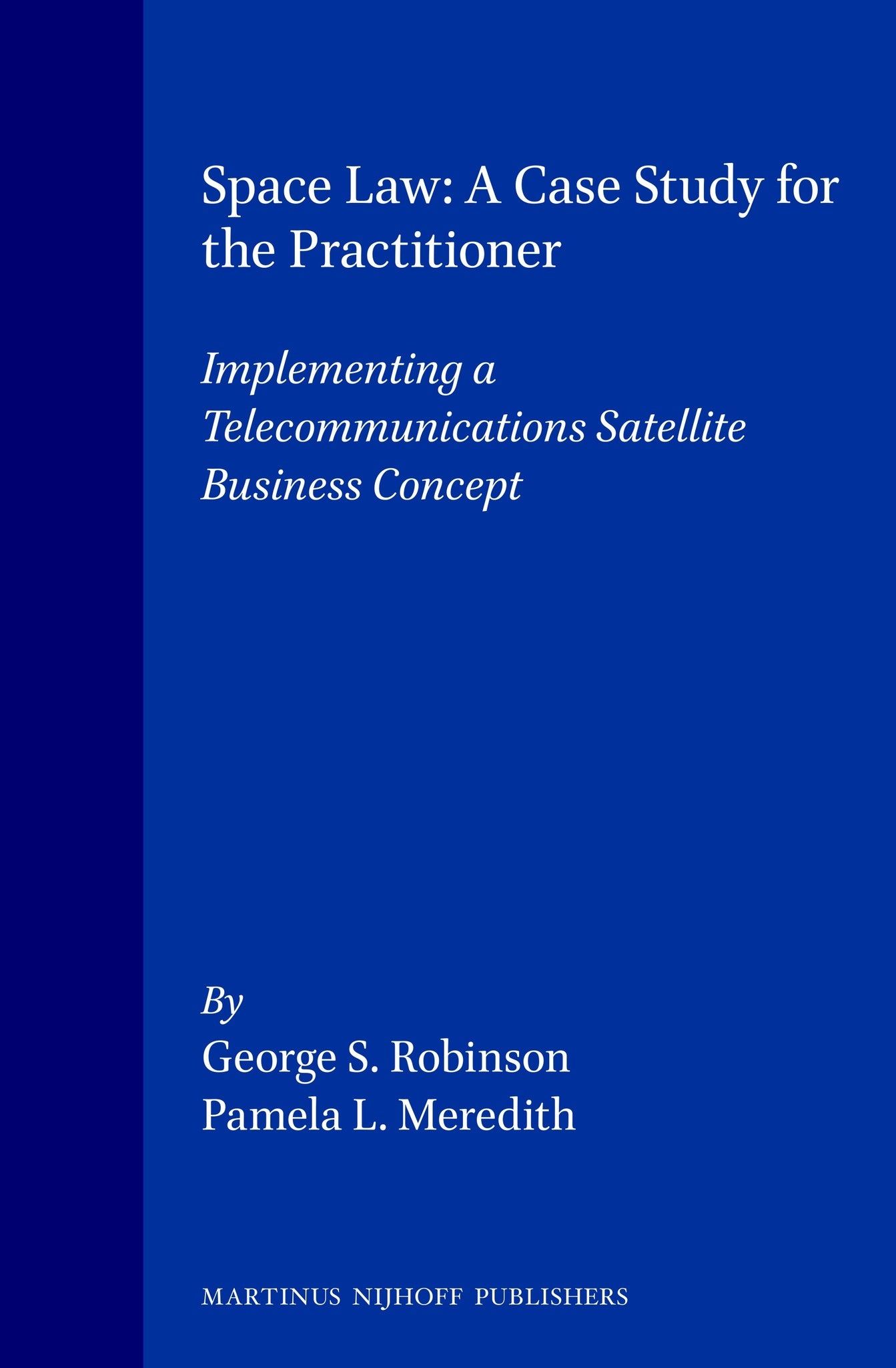 Space Law: A Case Study for the Practitioner