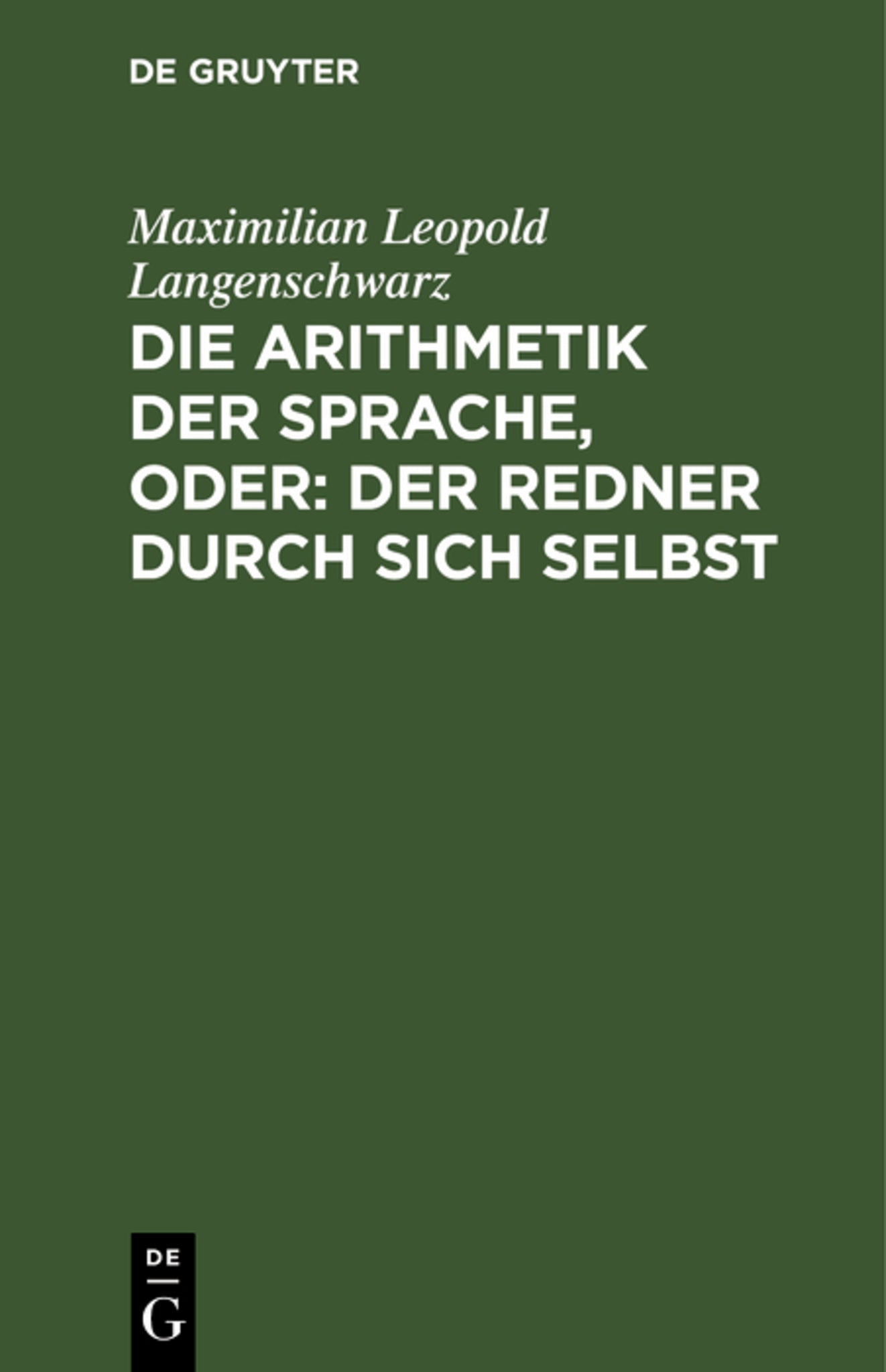 Die Arithmetik der Sprache, oder: Der Redner durch sich selbst