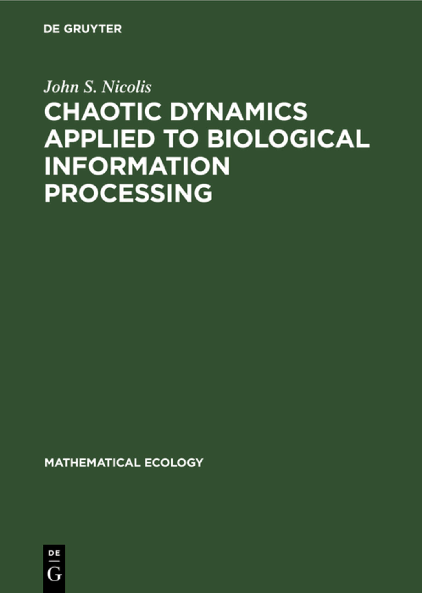 Chaotic Dynamics Applied to Biological Information Processing