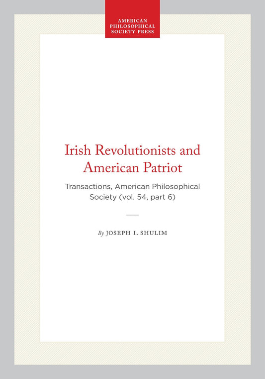 Irish Revolutionists and American Patriot