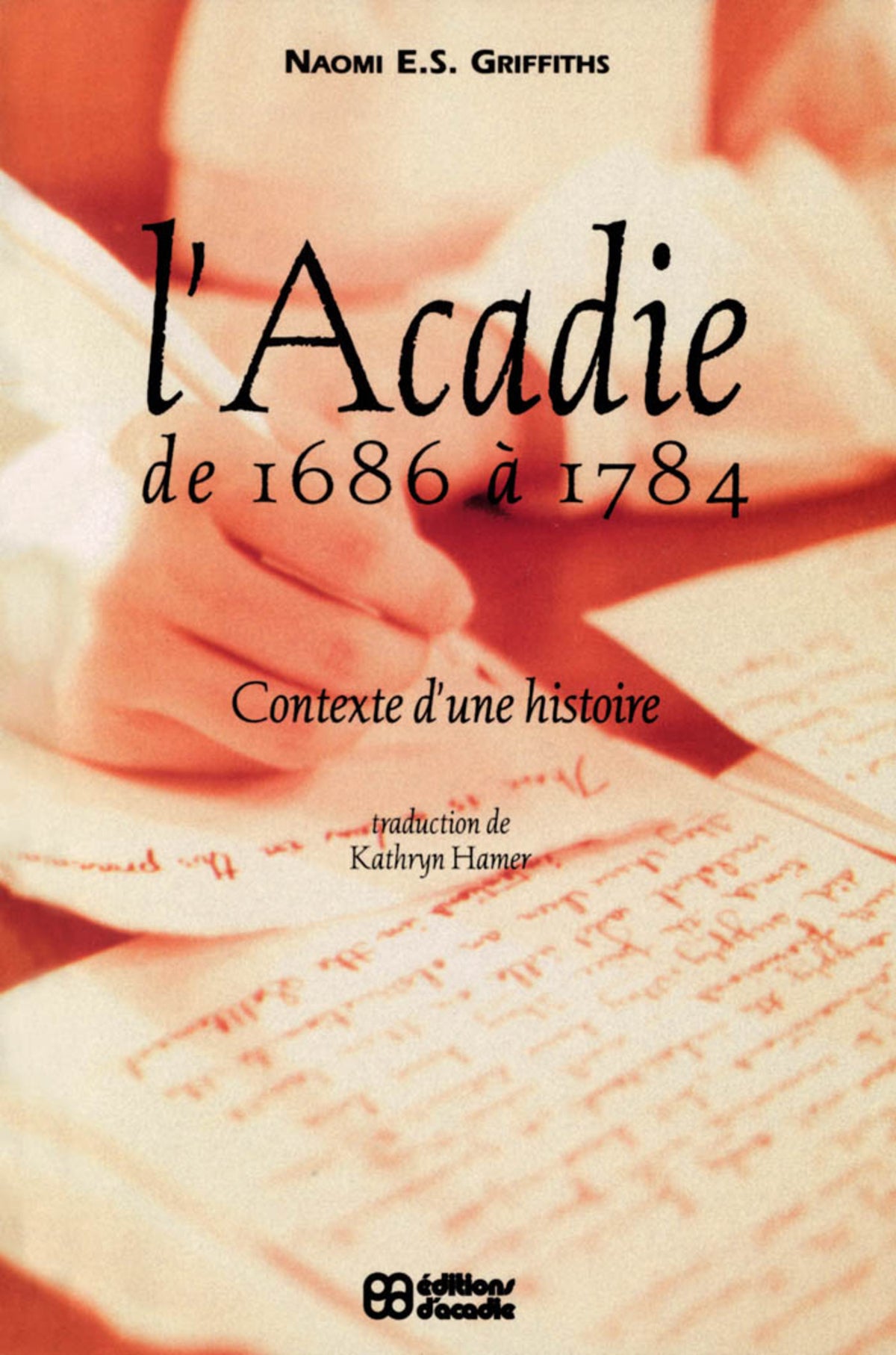 L' Acadie de 1686 a 1784