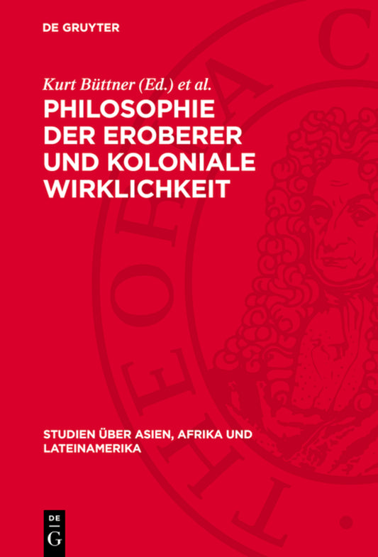 Philosophie der Eroberer und koloniale Wirklichkeit