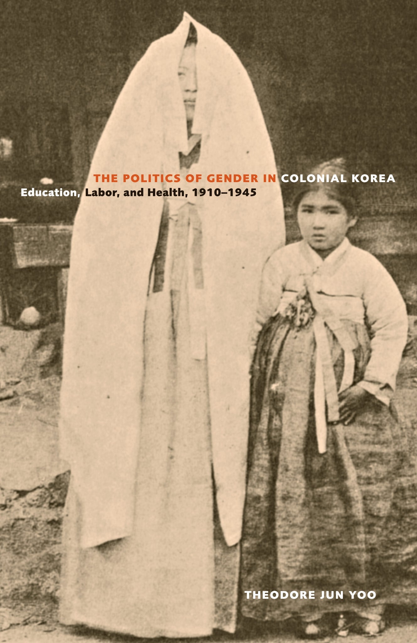 Cover image for The Politics of Gender in Colonial Korea ISBN 9780520934153