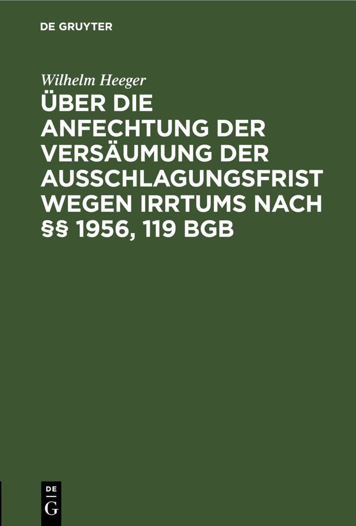 Cover image for Über die Anfechtung der Versäumung der Ausschlagungsfrist wegen Irrtums nach §§ 1956, 119 BGB ISBN 9783112670910