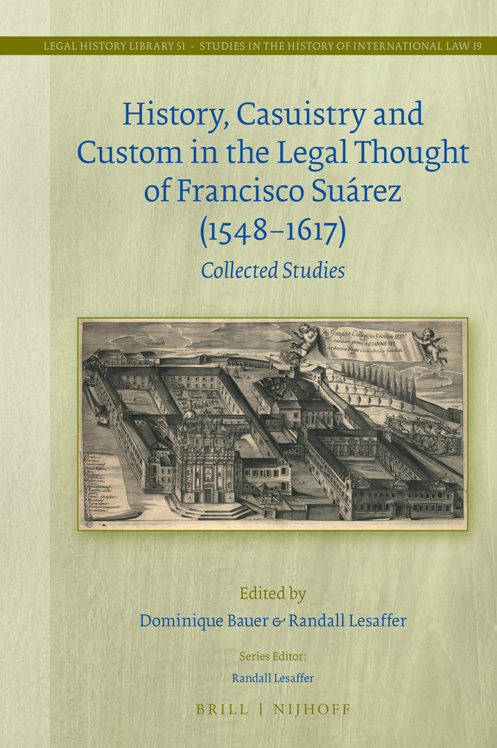 Cover image for History, Casuistry and Custom in the Legal Thought of Francisco Suárez (1548-1617) ISBN 9789004464803