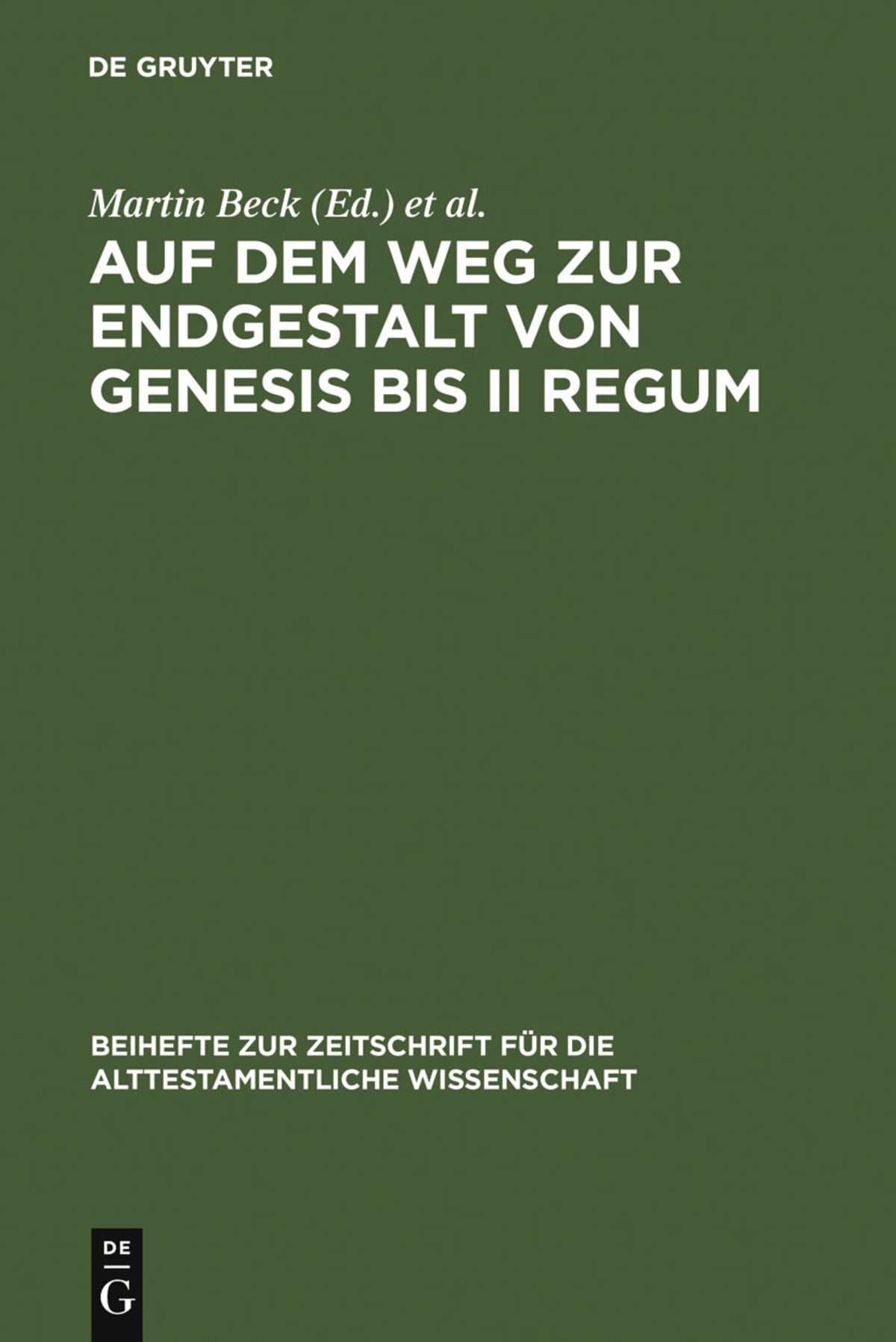 Cover image for Auf dem Weg zur Endgestalt von Genesis bis II Regum ISBN 9783110185768