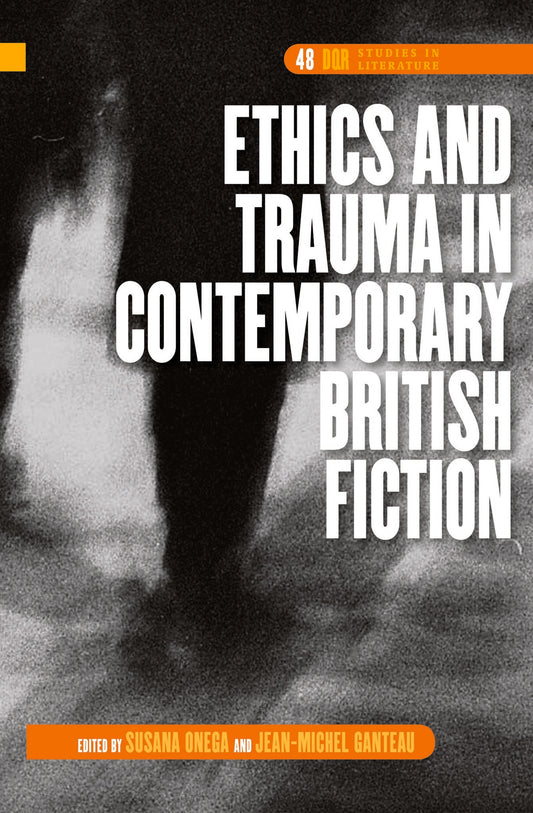 Ethics and Trauma in Contemporary British Fiction