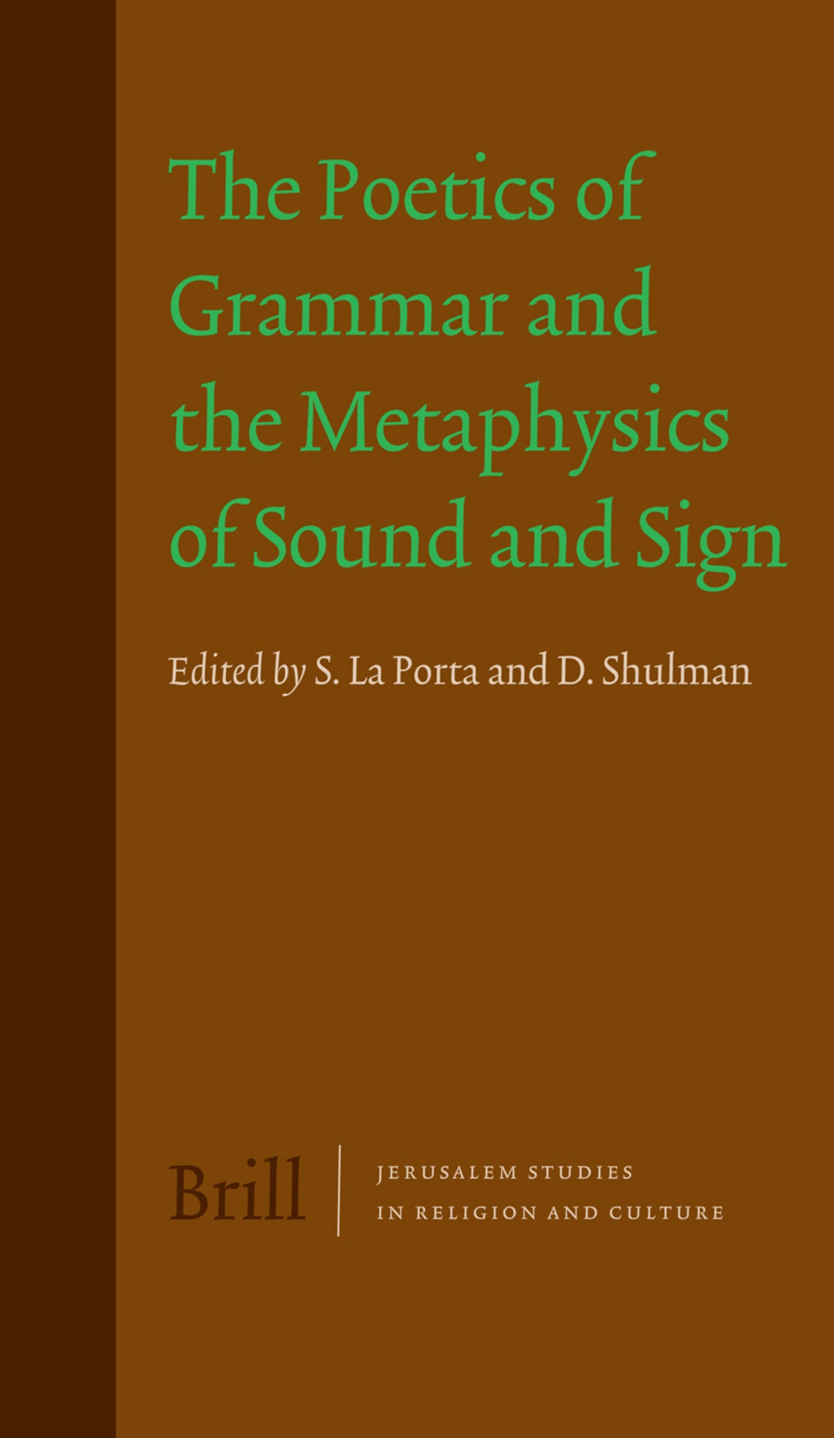 Cover image for The Poetics of Grammar and the Metaphysics of Sound and Sign ISBN 9789004158108