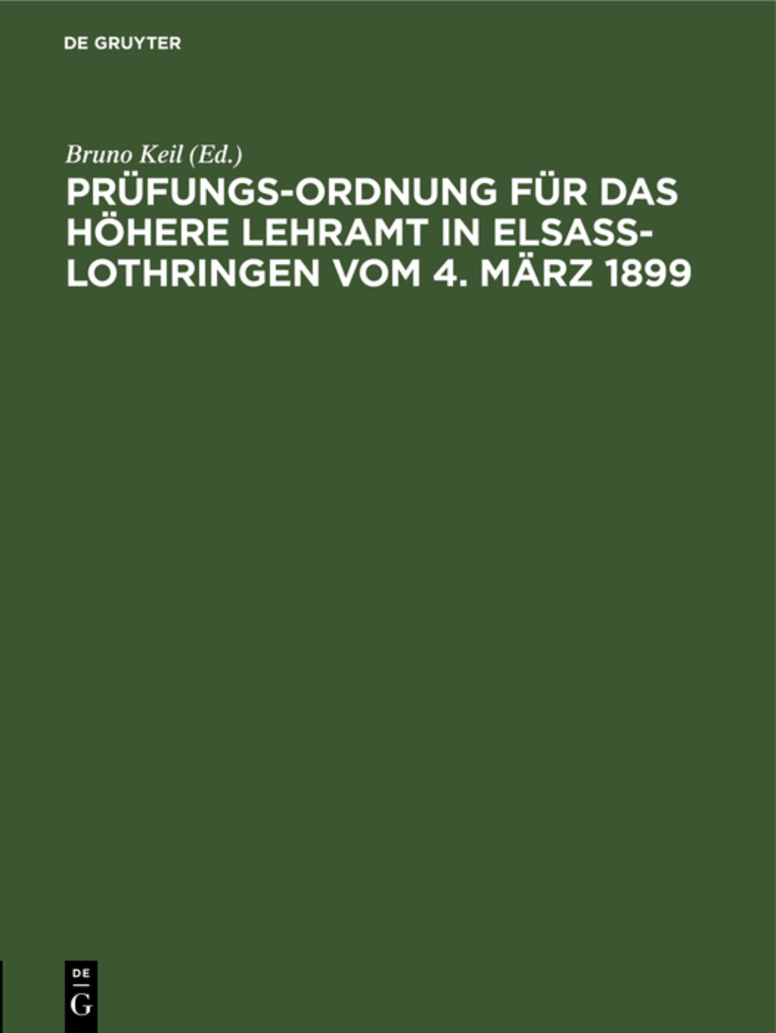 Prüfungs-Ordnung für das höhere Lehramt in Elsaß-Lothringen vom 4. März 1899,