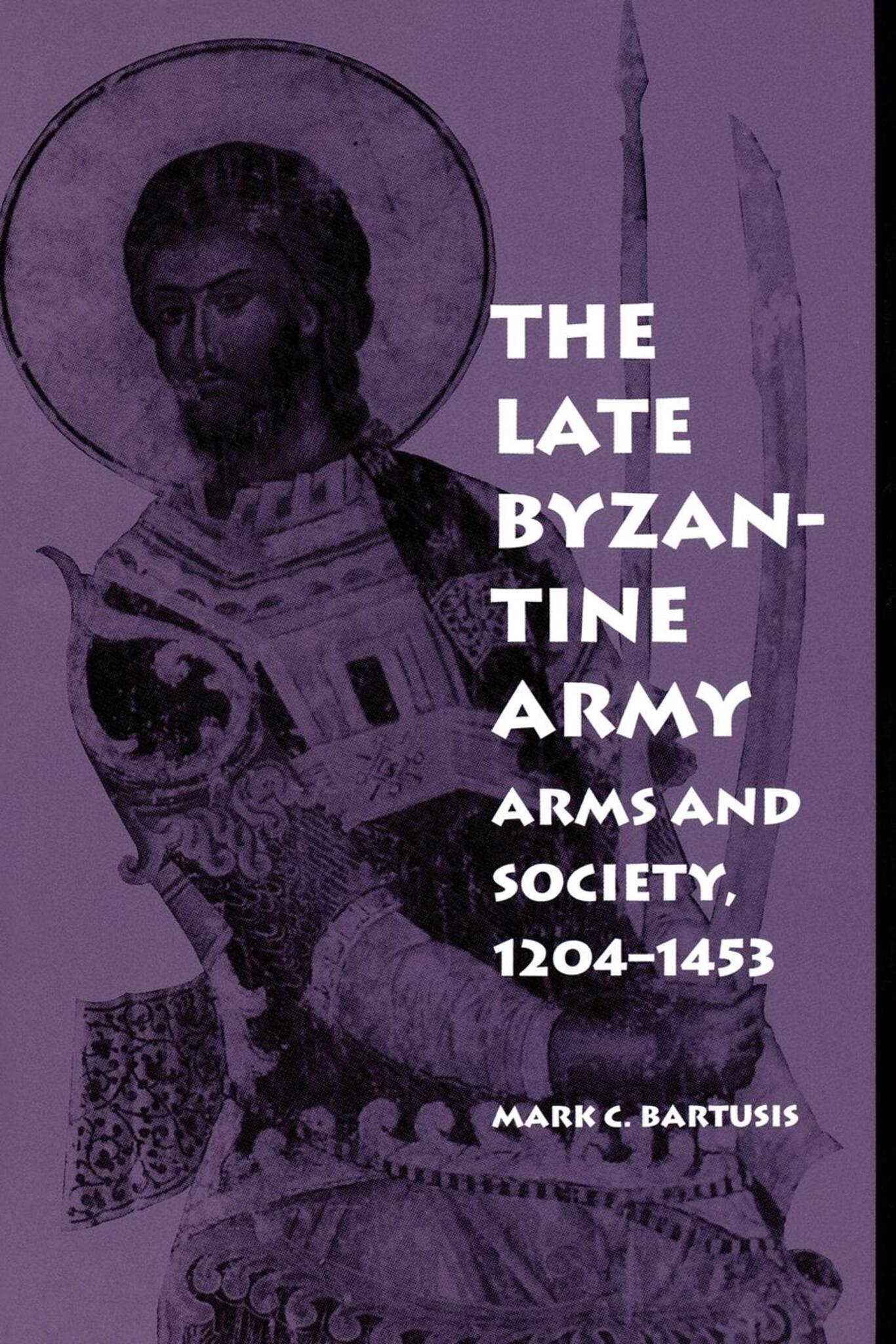 Cover image for The Late Byzantine Army ISBN 9780812216202