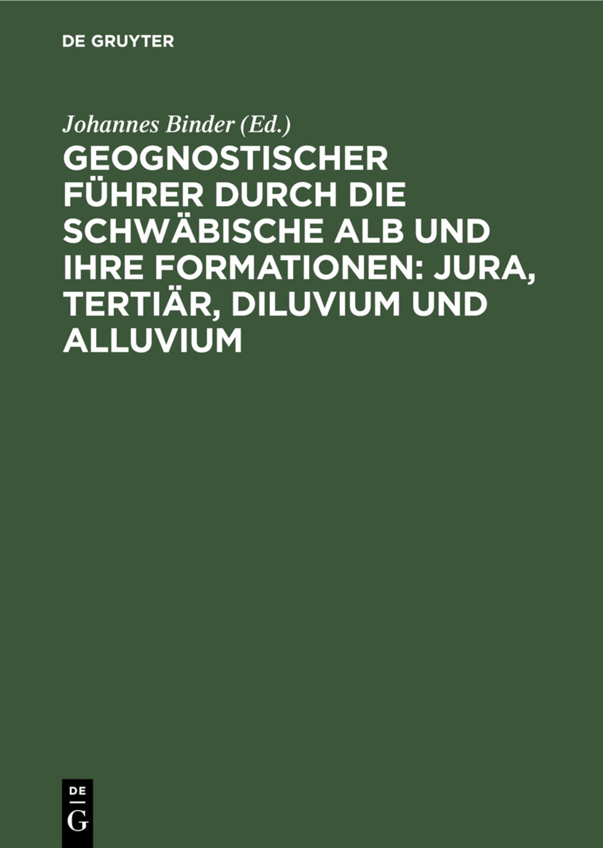 Cover image for Geognostischer Führer durch die schwäbische Alb und ihre Formationen: Jura, Tertiär, Diluvium und Alluvium ISBN 9783112332610