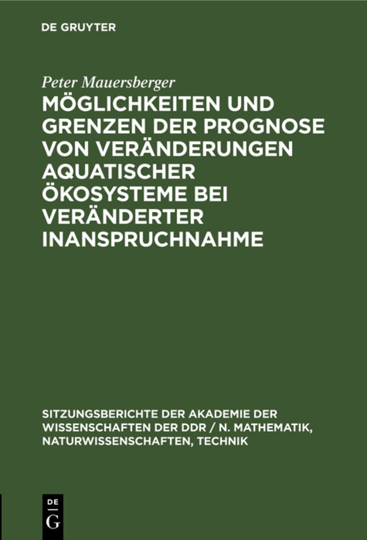 Cover image for Möglichkeiten und Grenzen der Prognose von Veränderungen aquatischer Ökosysteme bei veränderter Inanspruchnahme ISBN 9783112547656