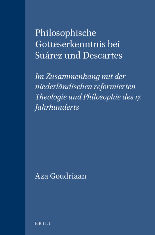 Philosophische Gotteserkenntnis bei Suárez und Descartes