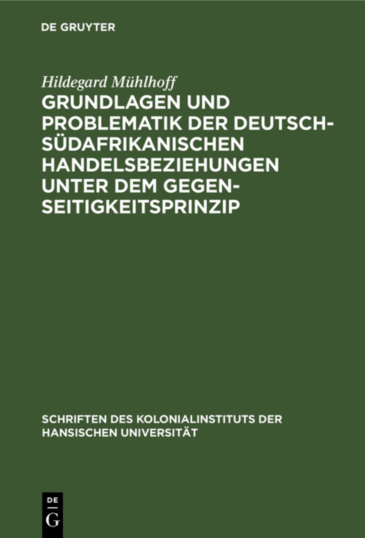 Cover image for Grundlagen und Problematik der deutsch-südafrikanischen Handelsbeziehungen unter dem Gegenseitigkeitsprinzip ISBN 9783112367650