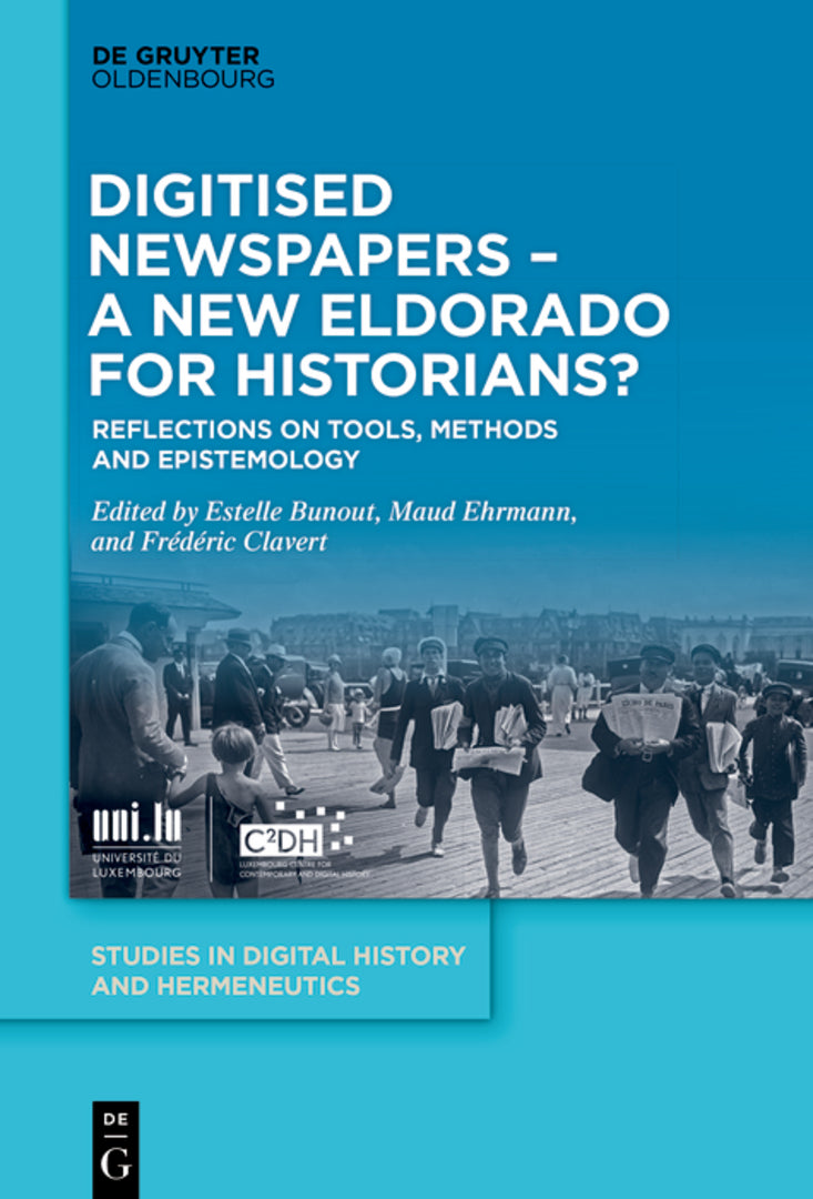 Cover image for Digitised Newspapers – A New Eldorado for Historians? ISBN 9783110729719