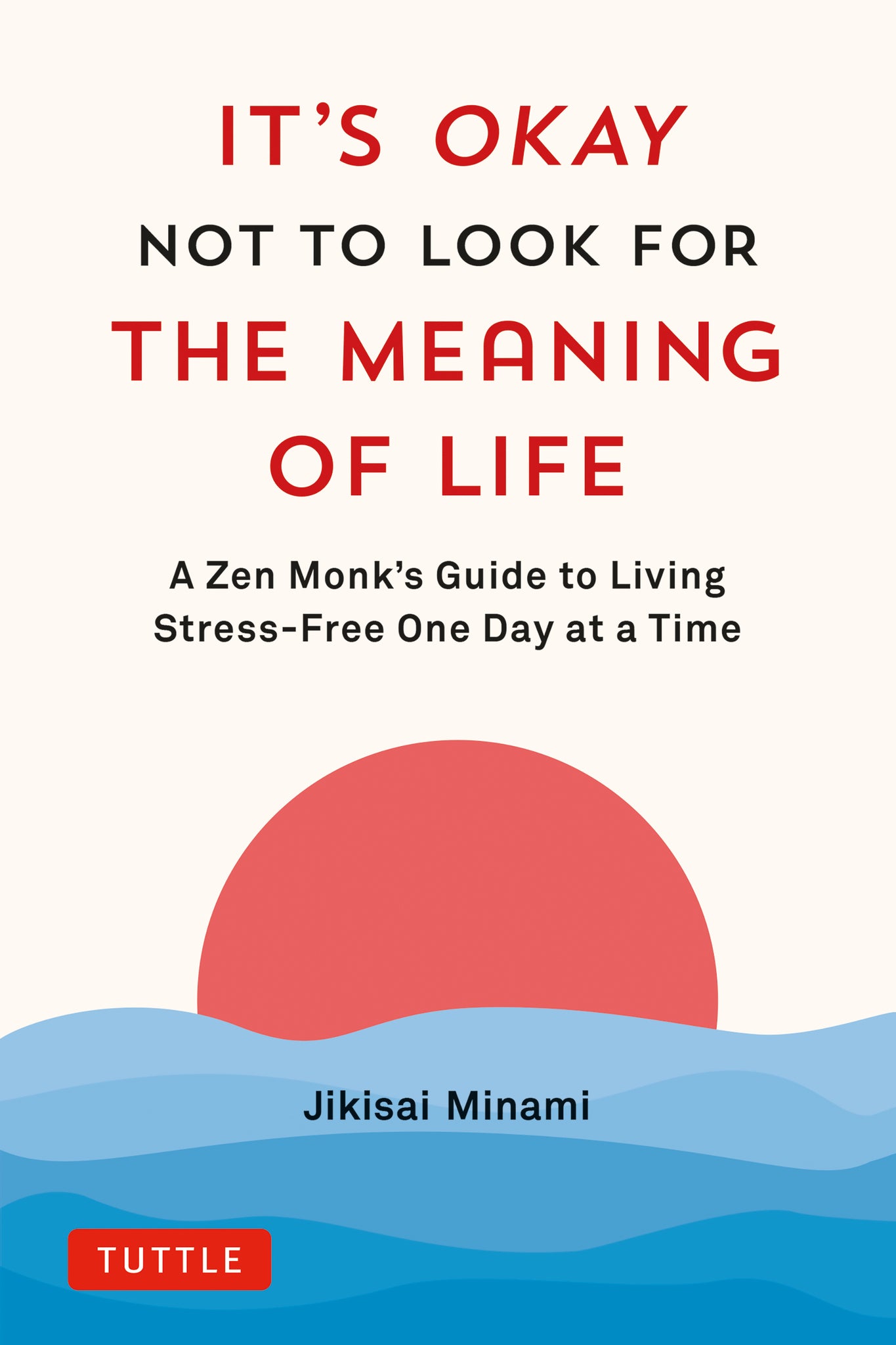 Cover image for It's Okay Not to Look for the Meaning of Life ISBN 9784805317785