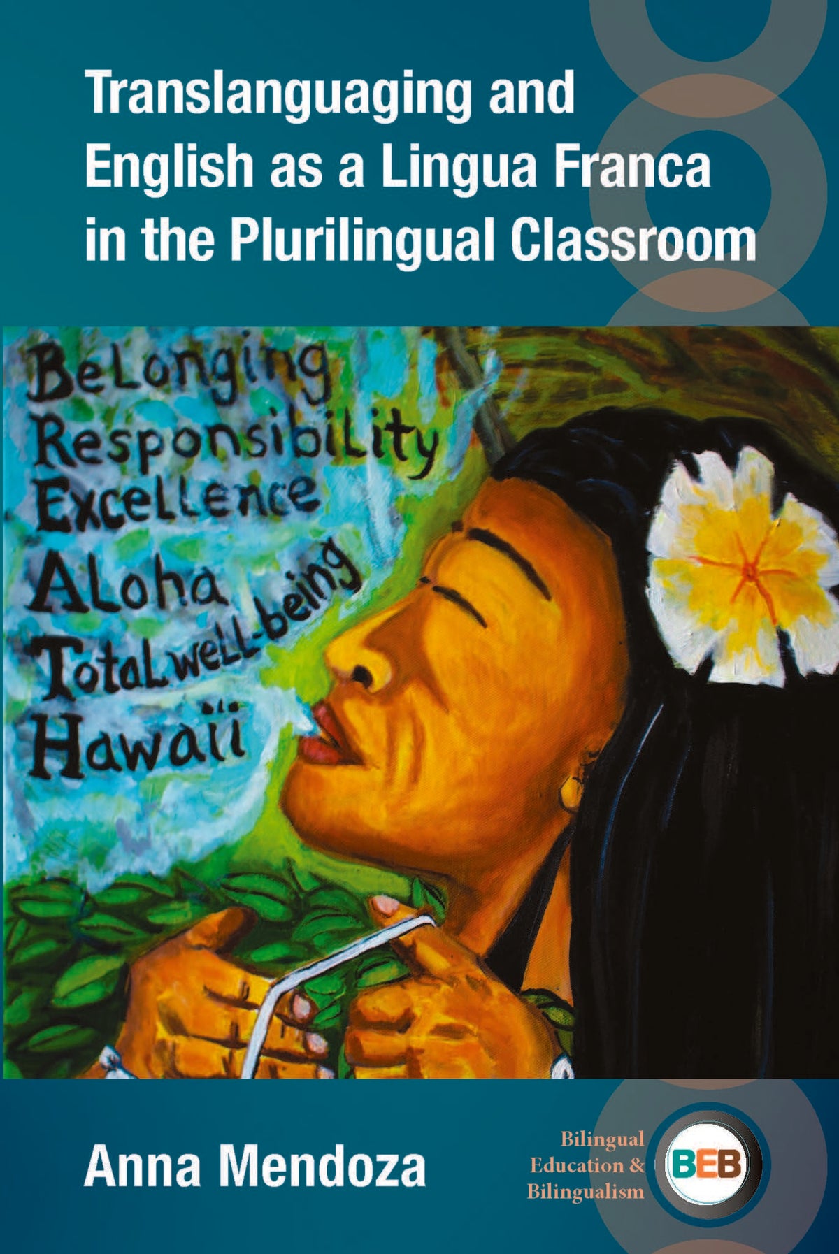 Cover image for Translanguaging and English as a Lingua Franca in the Plurilingual Classroom ISBN 9781800413429