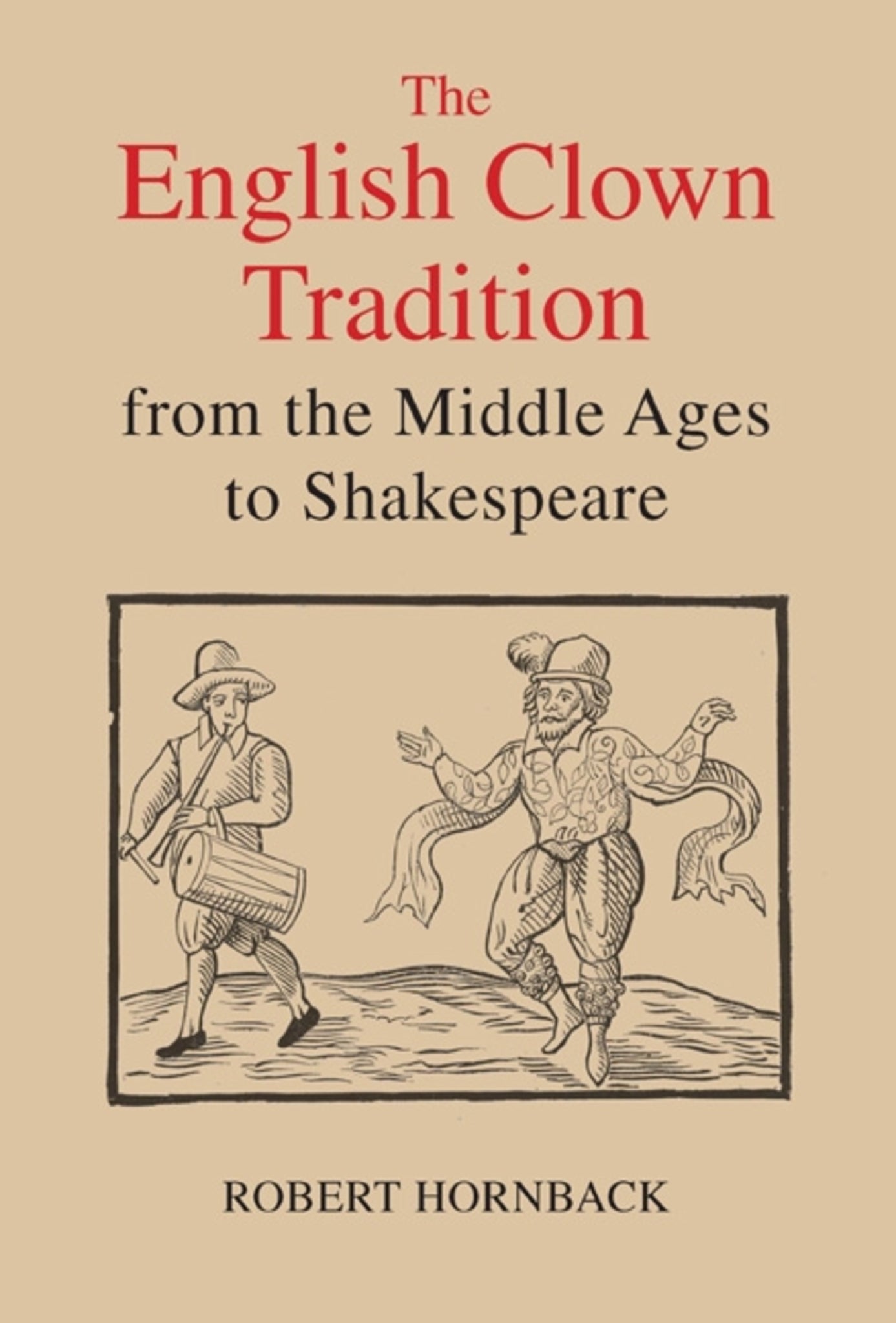 Cover image for The English Clown Tradition from the Middle Ages to Shakespeare ISBN 9781843842002