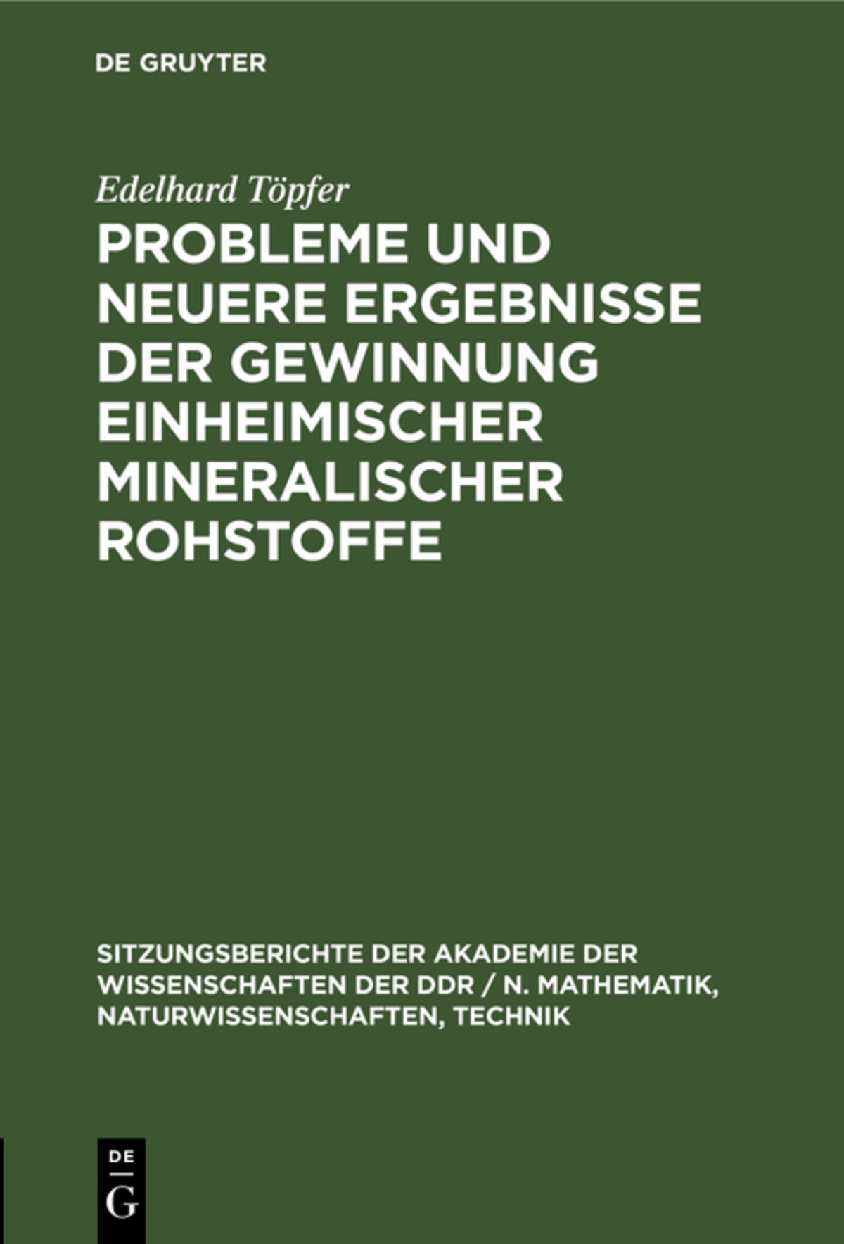 Cover image for Probleme und neuere Ergebnisse der Gewinnung einheimischer mineralischer Rohstoffe ISBN 9783112584897
