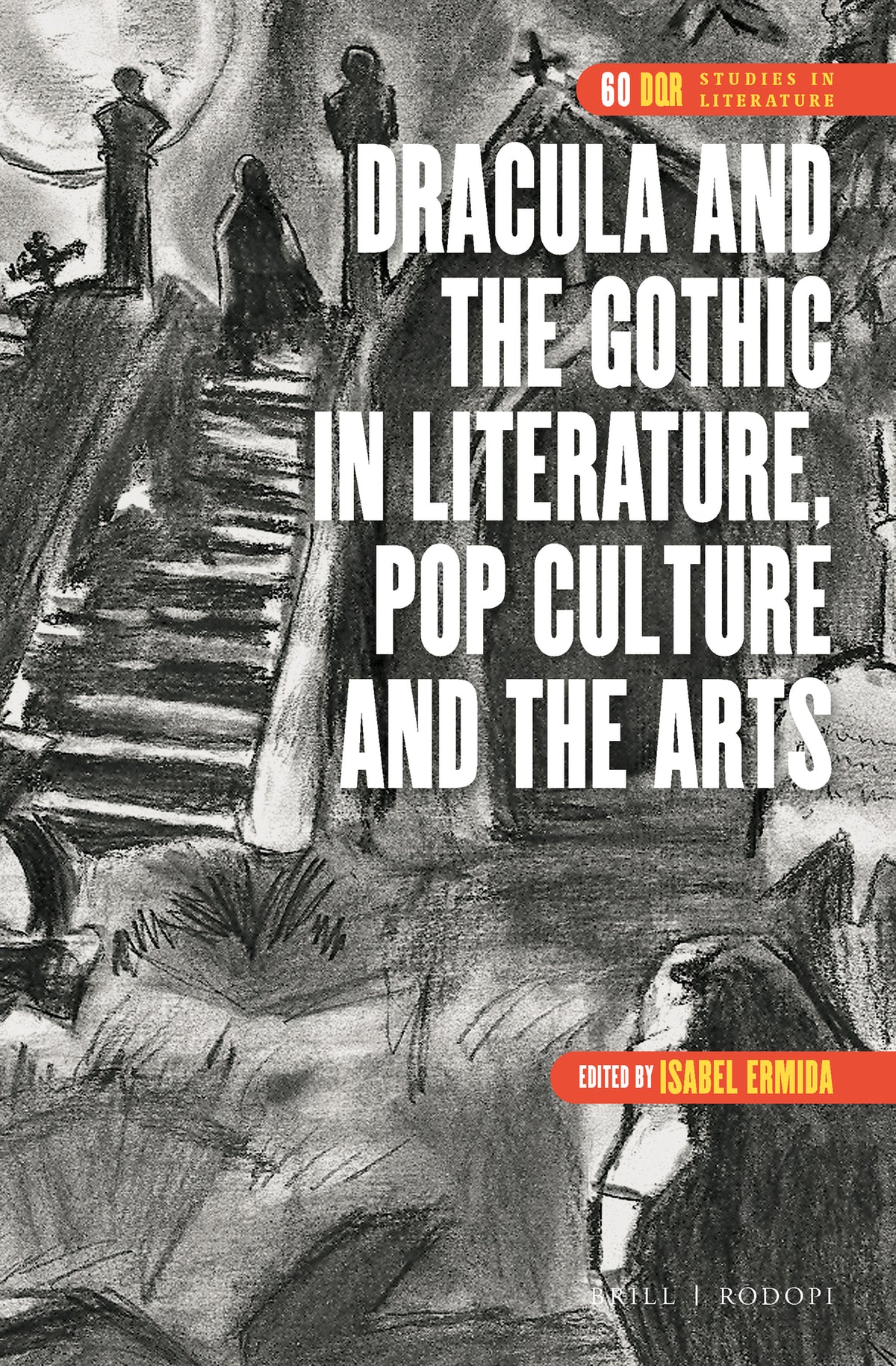 Cover image for Dracula and the Gothic in Literature, Pop Culture and the Arts ISBN 9789004306172