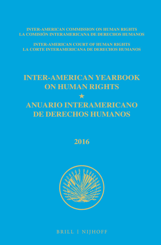Inter-American Yearbook on Human Rights / Anuario Interamericano de Derechos Humanos, Volume 32 (2016) (2 VOLUME SET)