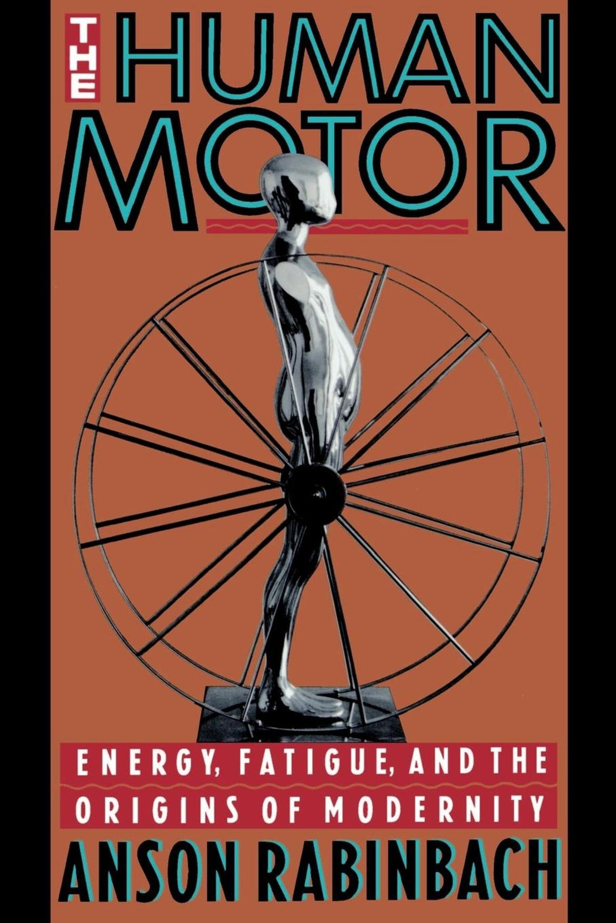 Cover image for The Human Motor ISBN 9780520078277
