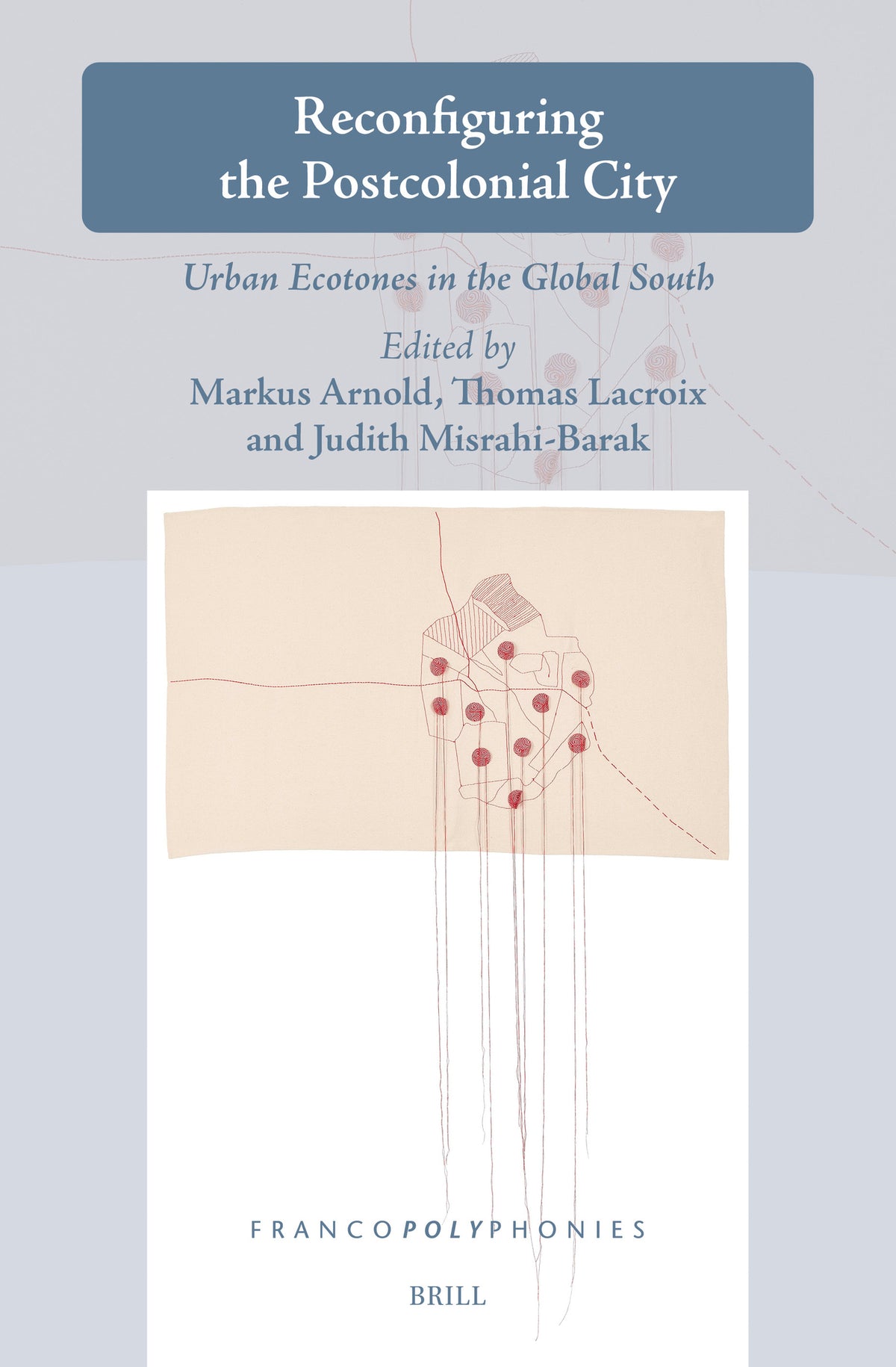 Cover image for Reconfiguring the Postcolonial City ISBN 9789004713833