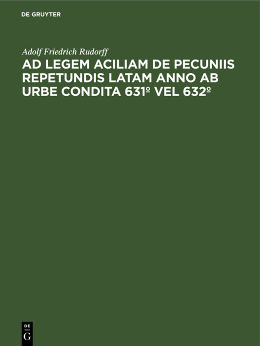 Ad legem aciliam de pecuniis repetundis latam anno ab urbe condita 631º vel 632º