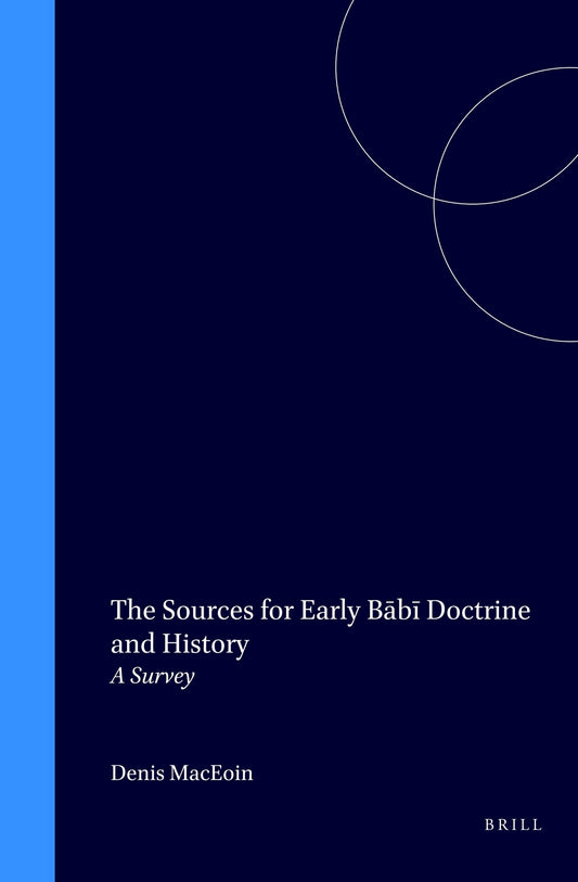 The Sources for Early Bābī Doctrine and History