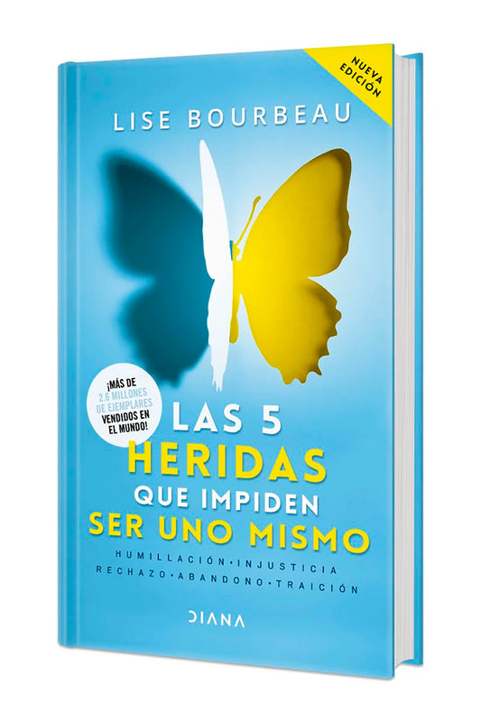 Las 5 heridas que impiden ser uno mismo. Edición Tapa Dura / Heal Your Wounds & Find Your True Self