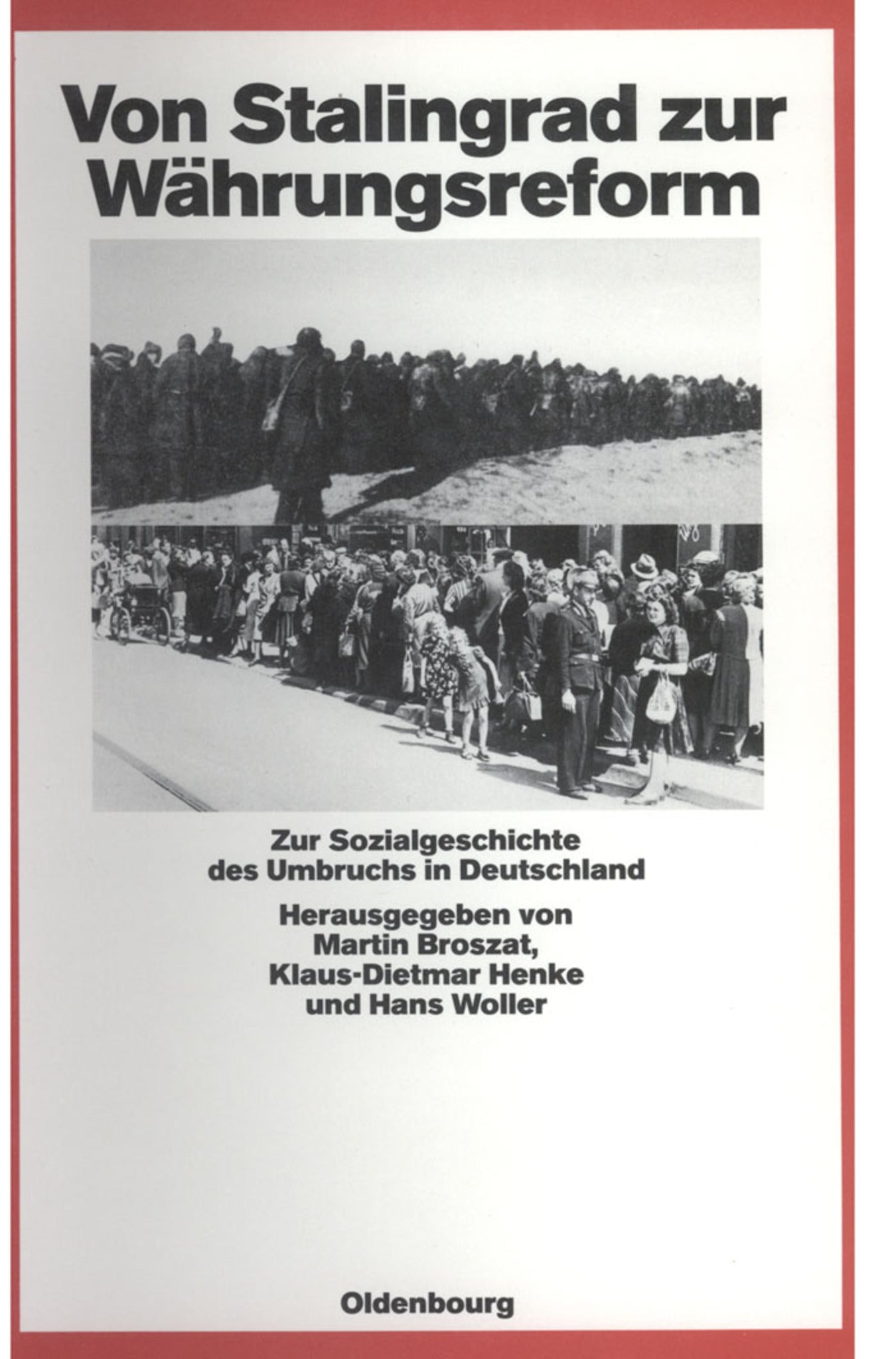Von Stalingrad zur Währungsreform