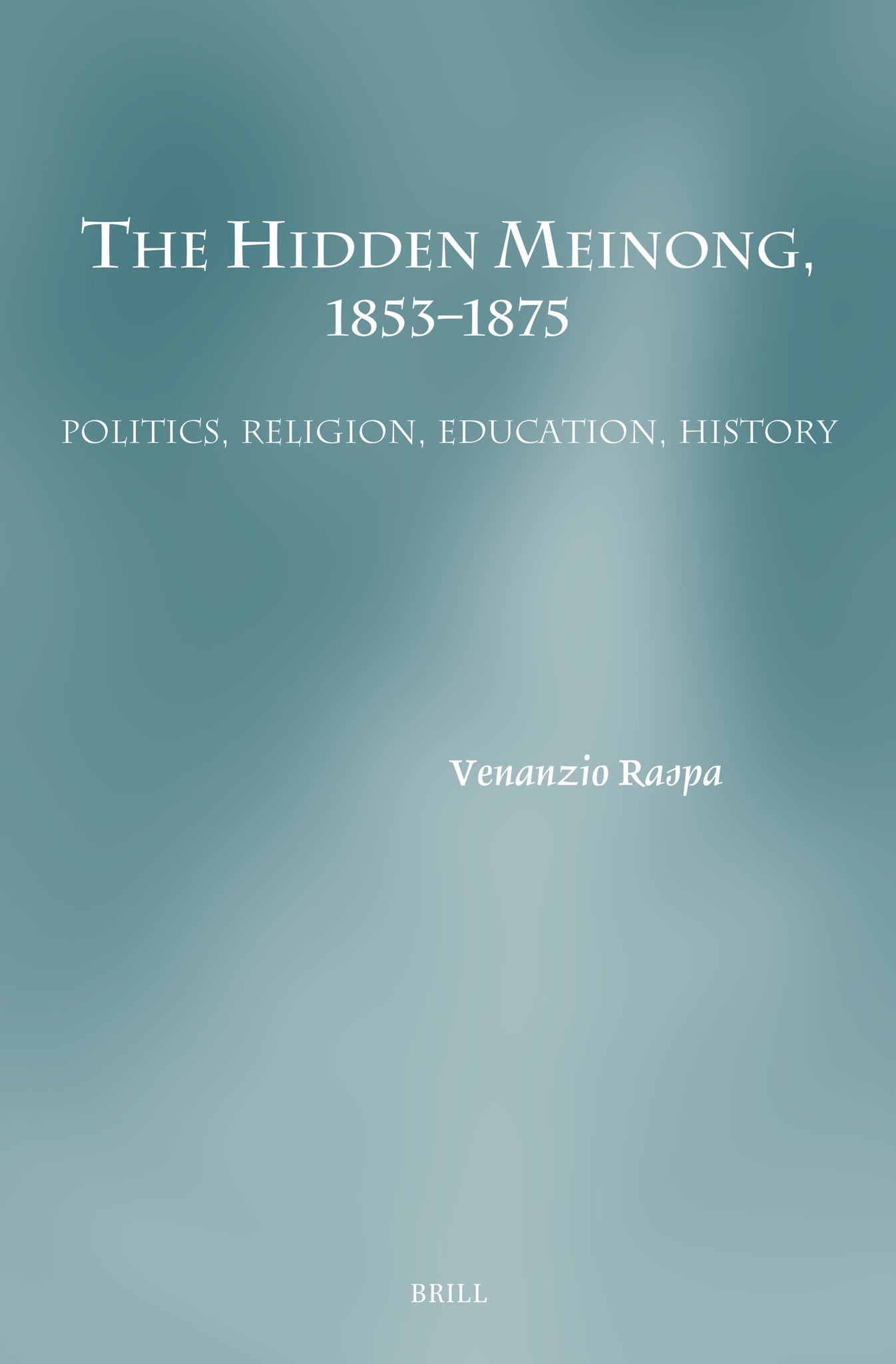 The Hidden Meinong, 1853–1875